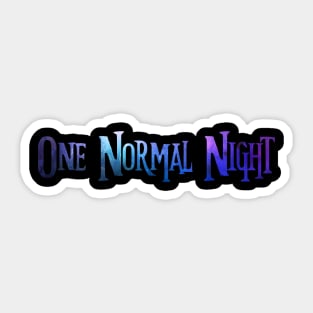 One Normal Night Sticker